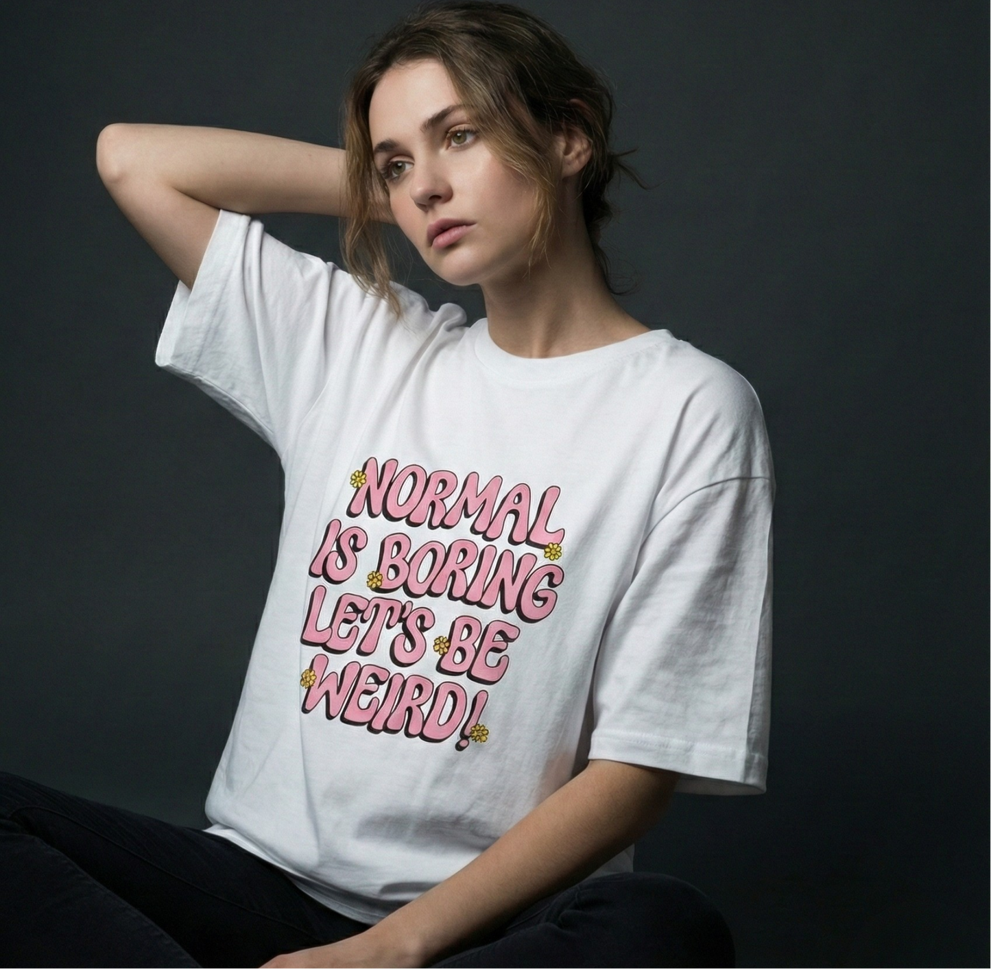 Normal is Boring Let's be Weird Oversized T-Shirt