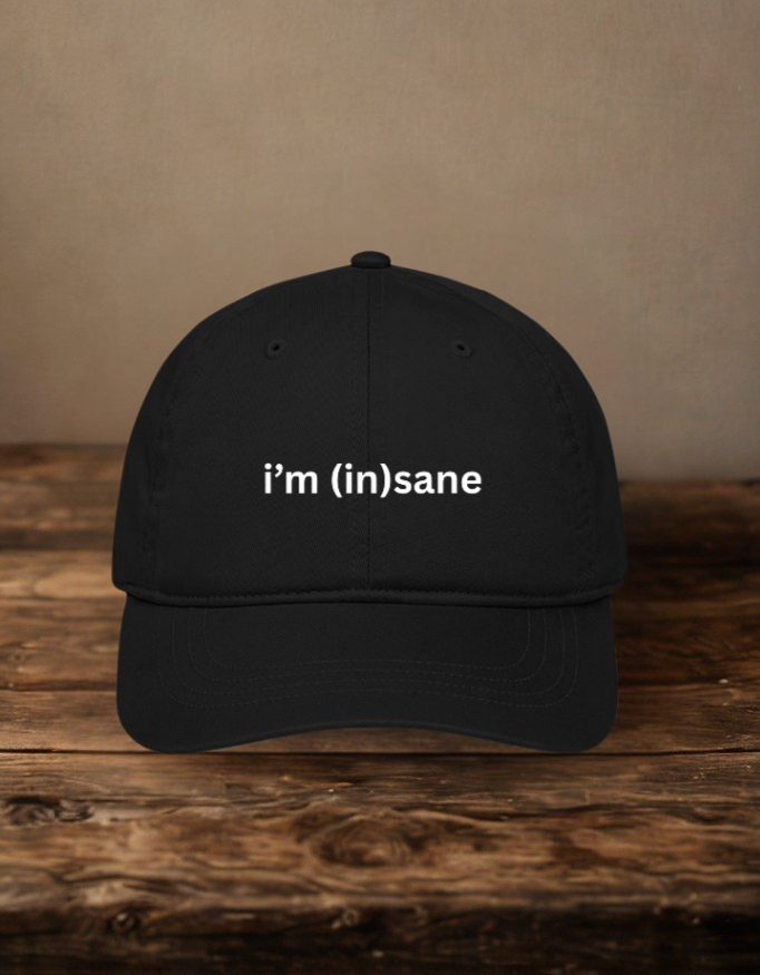 I'm (in)sane Embroidered Baseball Cap