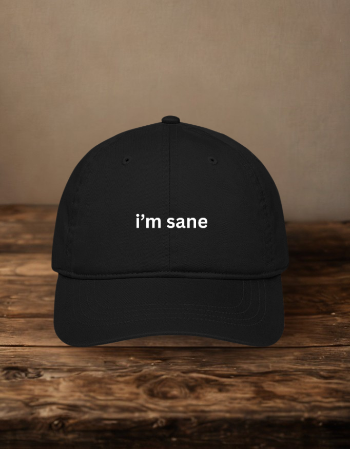 I'm Sane Embroidered Baseball Cap