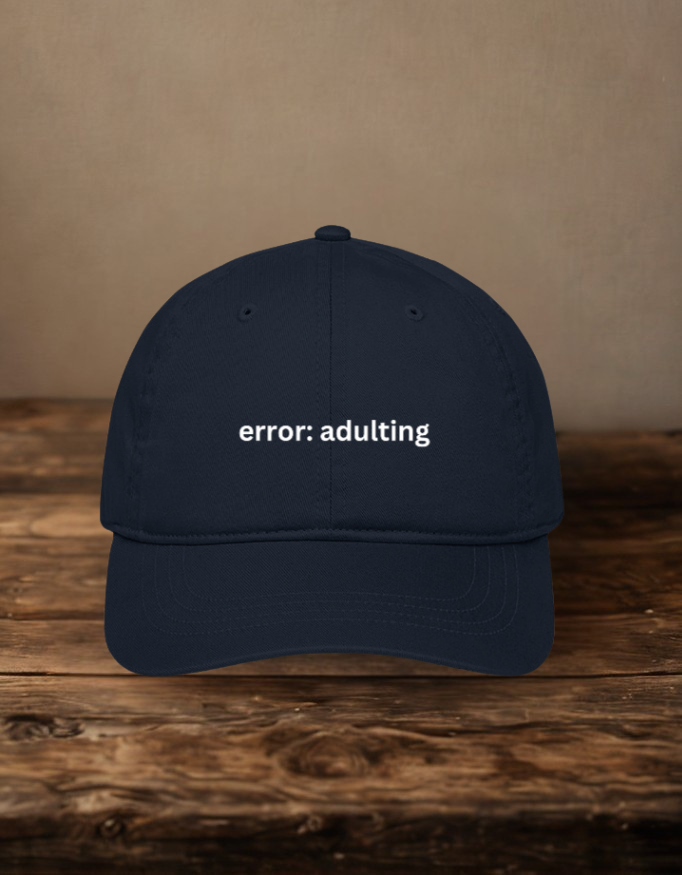 Error: Adulting Embroidered Baseball Cap