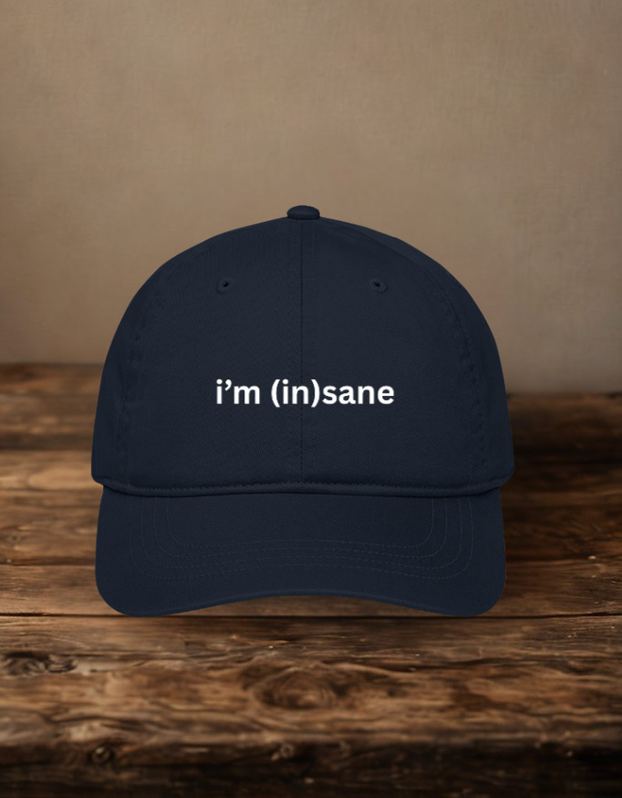 I'm (in)sane Embroidered Baseball Cap
