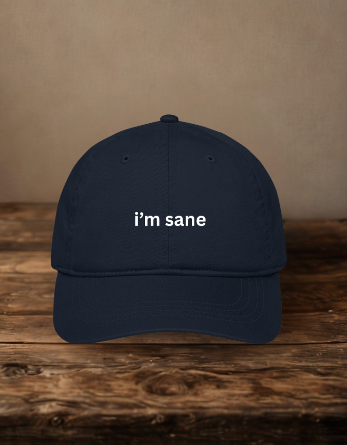 I'm Sane Embroidered Baseball Cap