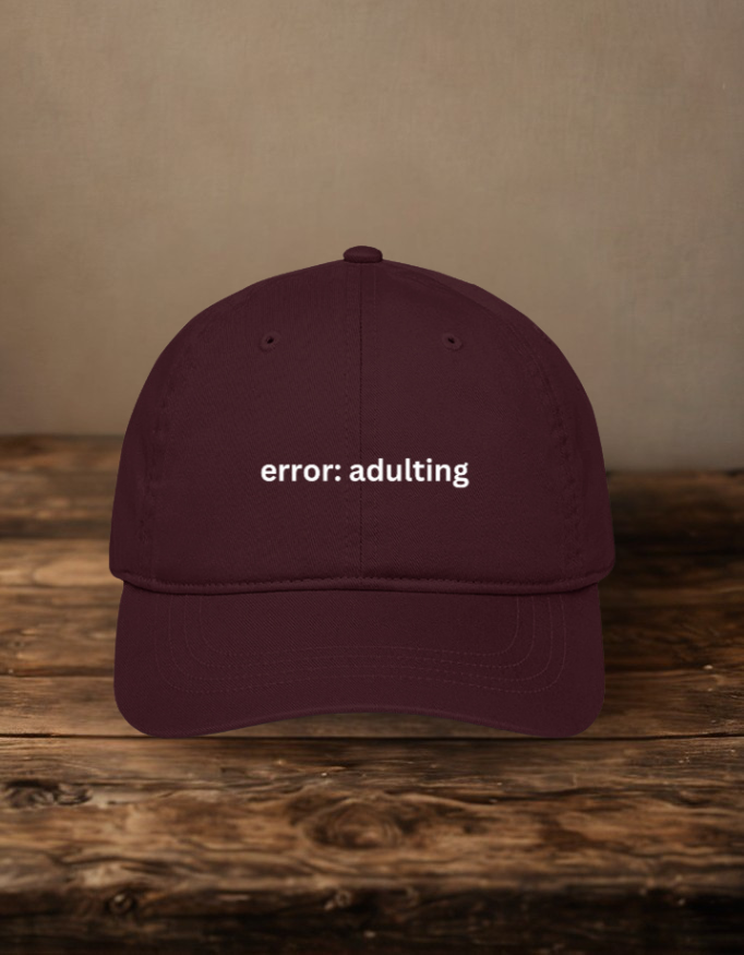 Error: Adulting Embroidered Baseball Cap