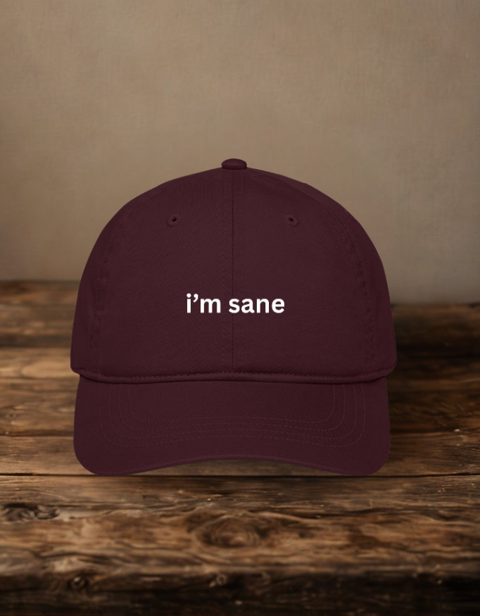 I'm Sane Embroidered Baseball Cap