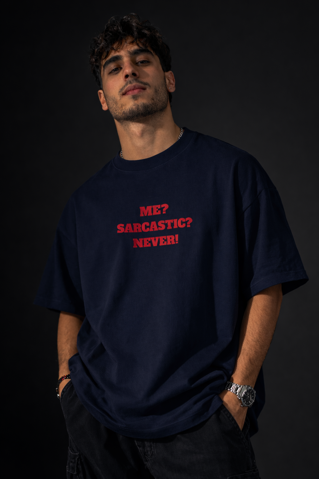 Me? Sarcastic? Never Men Oversized T-Shirt