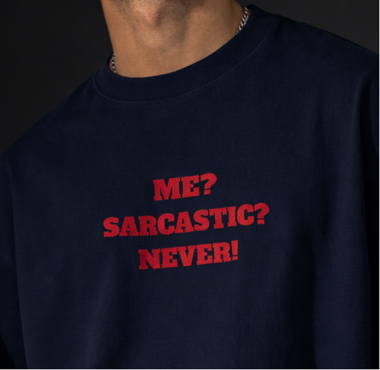 Me? Sarcastic? Never Men Oversized T-Shirt