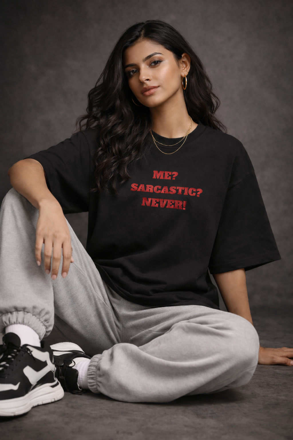 Me? Sarcastic? Never Women Oversized T-Shirt