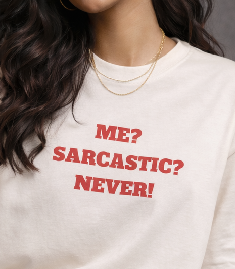 Me? Sarcastic? Never Women Oversized T-Shirt