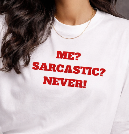 Me? Sarcastic? Never Women Oversized T-Shirt