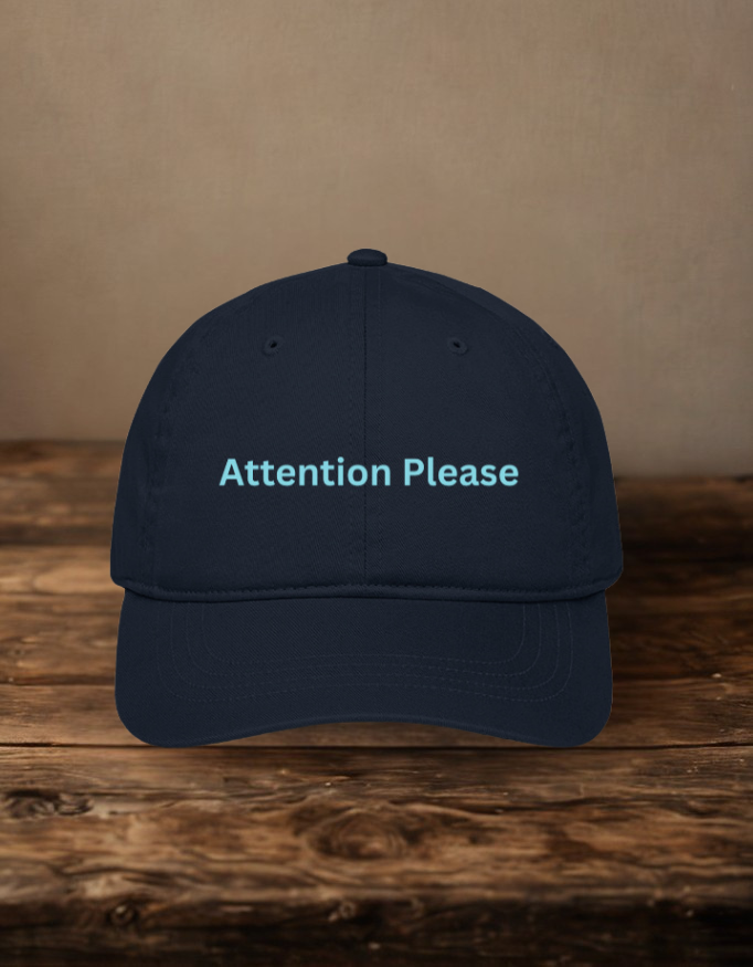 Attention Please Embroidered Baseball Cap