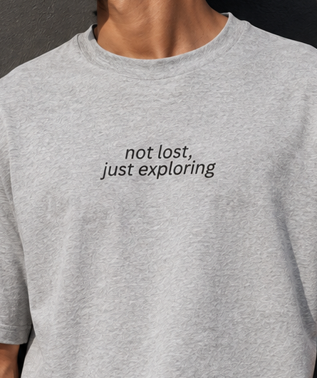 Not Lost, Just Exploring Oversized T-Shirt