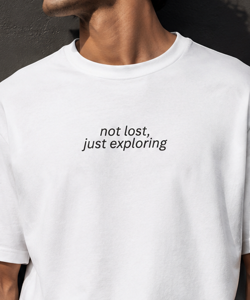 Not Lost, Just Exploring Oversized T-Shirt